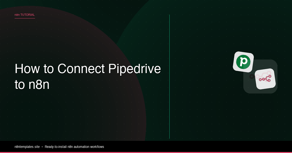 How to Connect Pipedrive to n8n: Full Tutorial