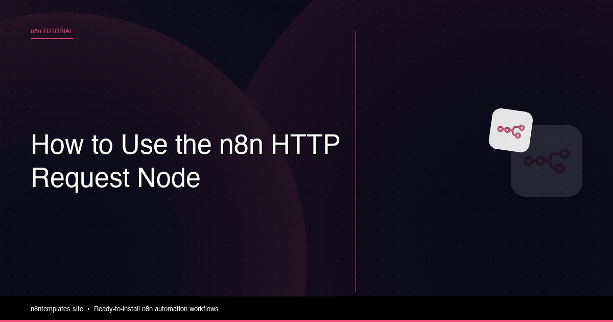 How to Use the n8n HTTP Request Node