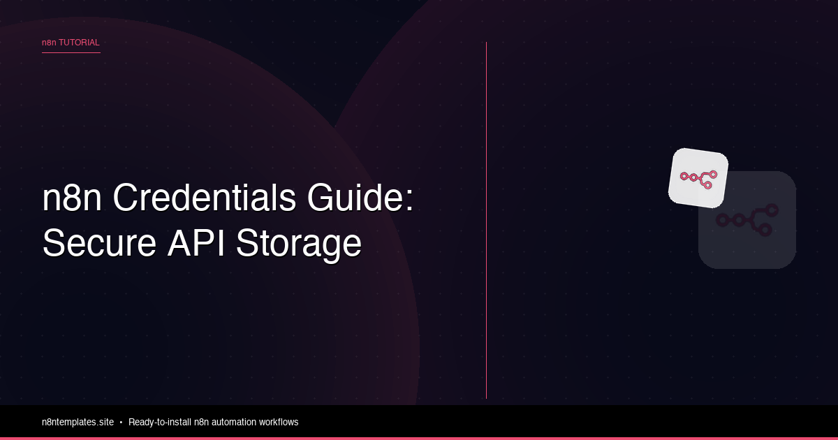n8n Credentials Guide: Secure API Key Storage