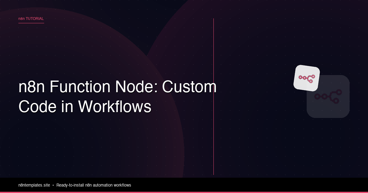 n8n Function Node Tutorial: Custom Code in Workflows