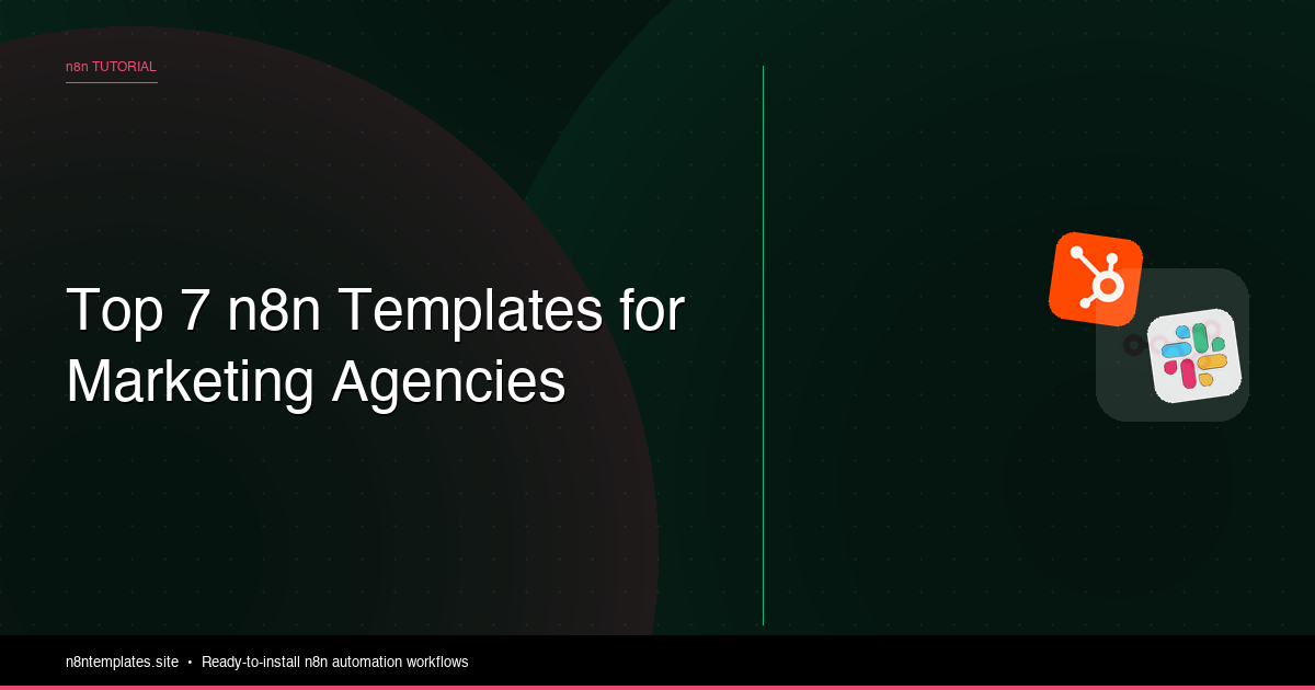 Top 7 n8n Templates for Marketing Agencies