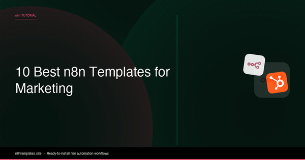 10 Best n8n Templates for Marketing Automation