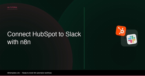 Connect HubSpot to Slack with n8n in 15 Minutes