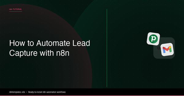 How to Automate Lead Capture with n8n: A Step-by-Step Guide