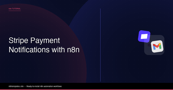 How to Automate Stripe Payment Notifications with n8n
