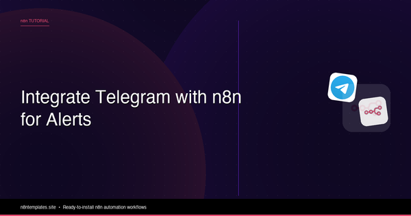 How to Integrate Telegram with n8n for Instant Alerts