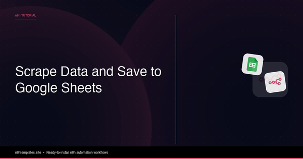 How to Scrape Data and Save to Google Sheets with n8n