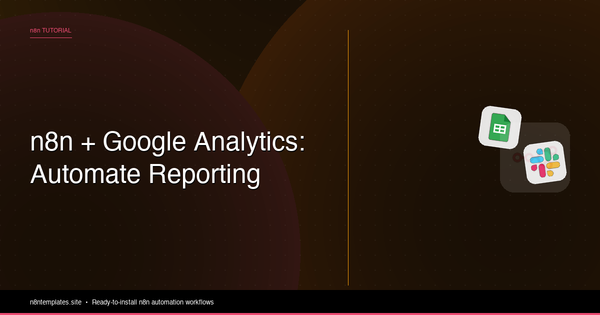 n8n and Google Analytics: Automate Your Reporting