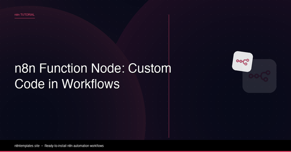 n8n Function Node Tutorial: Custom Code in Workflows