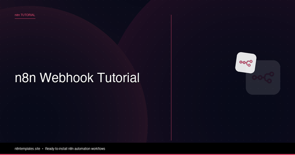 n8n Webhook Tutorial: Trigger Workflows from Any App